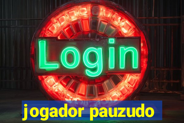 jogador pauzudo